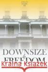 Downsize to Freedom Part 2 Dame Dj 9781530991235 Createspace Independent Publishing Platform