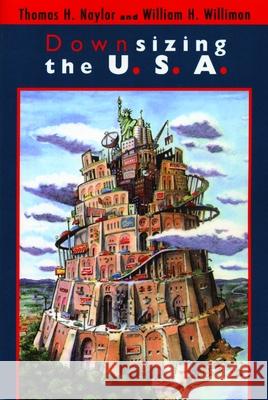 Downsizing the U. S. A. Naylor, Thomas H. 9780802843302 Wm. B. Eerdmans Publishing Company - książka