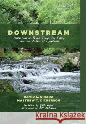 Downstream David L O'Hara, Matthew T Dickerson, Nick Lyons 9781498205719 Cascade Books - książka