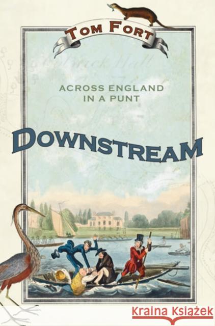 Downstream: Across England in a Punt Tom Fort 9780099505662  - książka