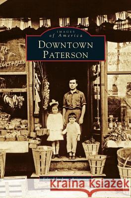 Downtown Paterson Professor June Avignone 9781531641085 Arcadia Publishing Library Editions - książka