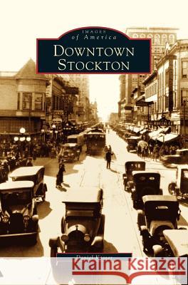 Downtown Stockton Daniel Kasser 9781531615727 Arcadia Publishing Library Editions - książka