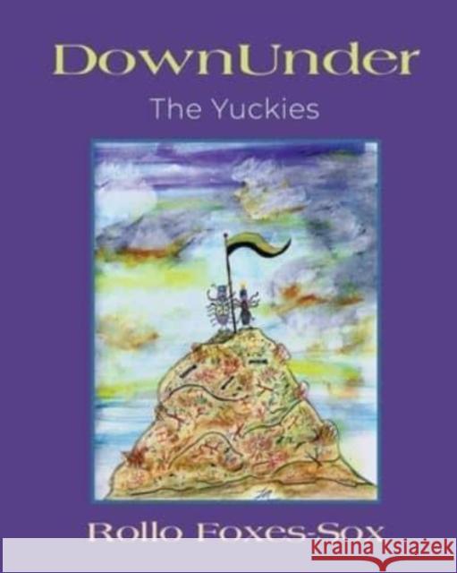 DownUnder: The Yuckies Rollo Foxes-Sox 9781958877005 Booklocker.com - książka