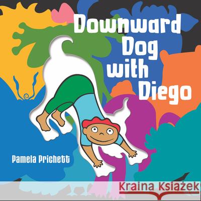 Downward Dog with Diego Pamela Prichett 9781609055288 Blue Apple Books - książka