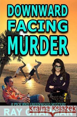 Downward Facing Murder: Murder on the Redneck Riviera Ray Chapman 9781697546866 Independently Published - książka