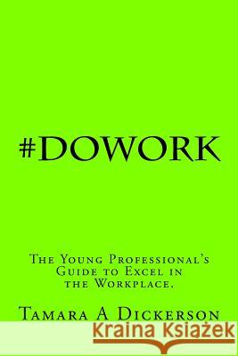 #DoWORK Dickerson, Tamara Andrea 9781530422142 Createspace Independent Publishing Platform - książka