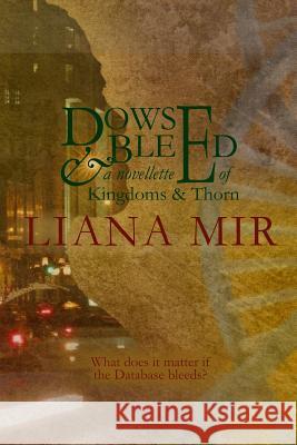 Dowse and Bleed: a novelette of Kingdoms and Thorn Mir, Liana 9781494932671 Createspace - książka