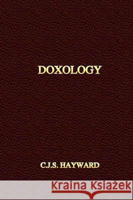 Doxology C.J.S. Hayward 9780557346509 Lulu.com - książka