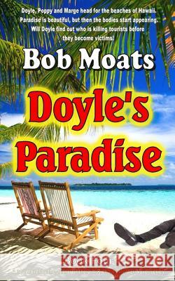 Doyle's Paradise Bob Moats 9780692298961 Magic 1 Productions - książka