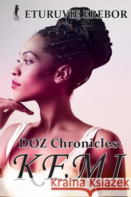 DOZ Chronicles: Kemi Erebor, Eturuvie 9781519344557 Createspace Independent Publishing Platform - książka