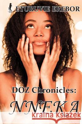 DOZ Chronicles: Nneka Erebor, Eturuvie 9781519525024 Createspace Independent Publishing Platform - książka