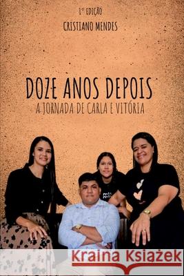 Doze Anos Depois Cristiano Mendes 9786526629307 Clube de Autores - książka