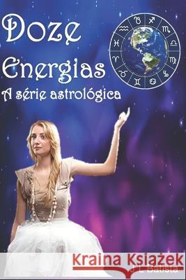 Doze Energias A serie astrológica Jl Batista 9786500484274 Agencia Brasileira de Isbn. - książka