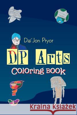 Dp Arts Coloring Book Dai'jon Pryor 9781984560698 Xlibris Us - książka