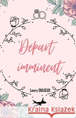 Départ imminent Laury Dulieux 9798516646621 Independently Published - książka