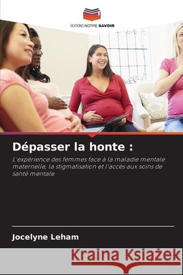 Dépasser la honte : Leham, Jocelyne 9786209211577 Editions Notre Savoir - książka