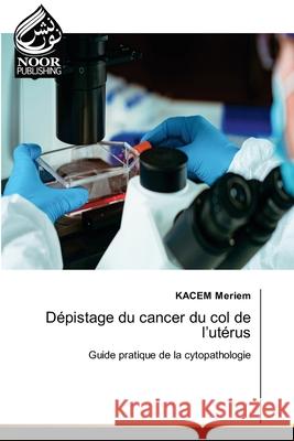 Dépistage du cancer du col de l'utérus Meriem, KACEM 9786200044259 Noor Publishing - książka
