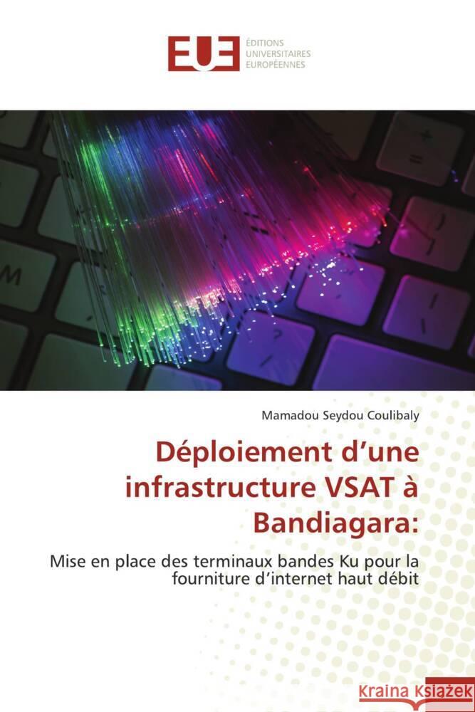 Déploiement d'une infrastructure VSAT à Bandiagara: Coulibaly, Mamadou Seydou 9786202541435 Éditions universitaires européennes - książka