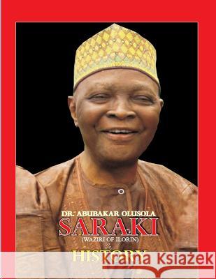 Dr. Abubakar Olusola Saraki( Waziri of Ilorin) in History Noel Agwuocha Chukwukadibia 9781478395478 Createspace - książka