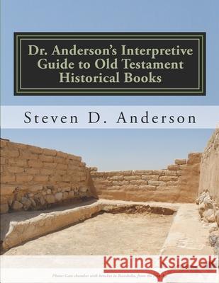 Dr. Anderson's Interpretive Guide to Old Testament Historical Books: Joshua-Esther Steven D. Anderson 9781500740160 Createspace - książka