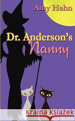 Dr. Anderson's Nanny Amy Hahn 9781601546906 Wild Rose Press - książka