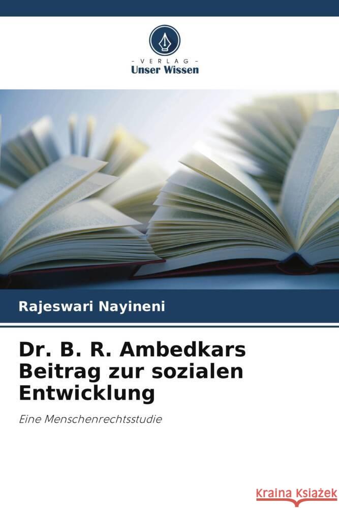 Dr. B. R. Ambedkars Beitrag zur sozialen Entwicklung Rajeswari Nayineni 9786207423606 Verlag Unser Wissen - książka