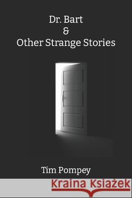 Dr. Bart & Other Strange Stories Tim Pompey 9798464631229 Independently Published - książka