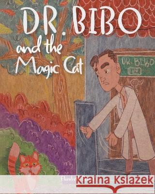 Dr. Bibo and the Magic Cat Elizabeth Burns 9780228879442 Tellwell Talent - książka