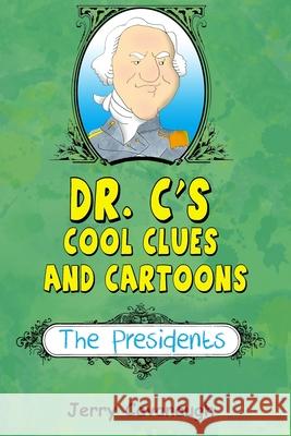 Dr. C's Cool Clues and Cartoons: The Presidents Jerry Cavanaugh 9781945493423 Aimhi Press - książka