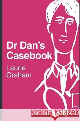 Dr Dan's Casebook Laurie Graham 9781080342259 Independently Published - książka