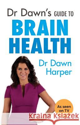 Dr Dawn's Guide to Brain Health Dawn Harper 9781847093608 SHELDON PRESS - książka