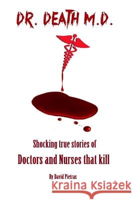 Dr. Death M.D. David Pietras 9781495257384 Createspace - książka