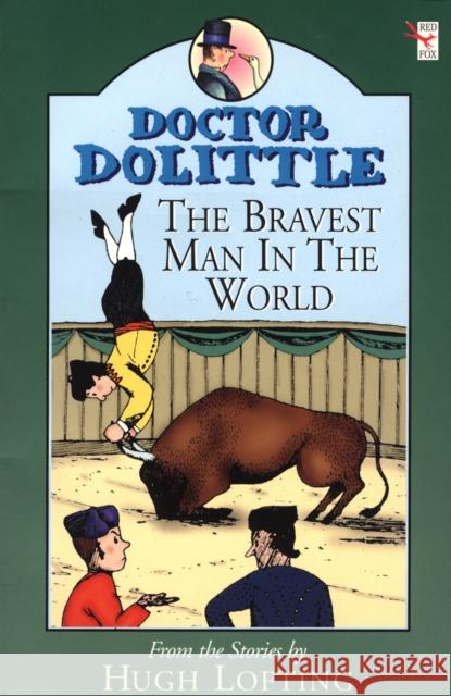 Dr Dolittle; Bravest Man In The World Hugh Lofting 9780099404521 Random House Children's Publishers UK - książka