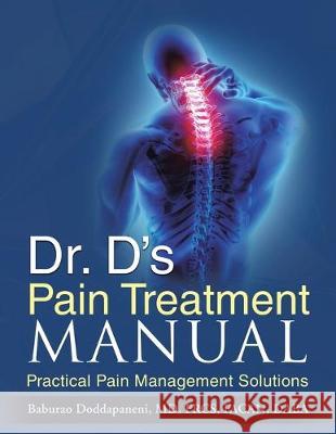 Dr. D's Pain Treatment Manual: Practical Pain Management Solutions Baburao Doddapaneni 9781950818129 Rushmore Press LLC - książka