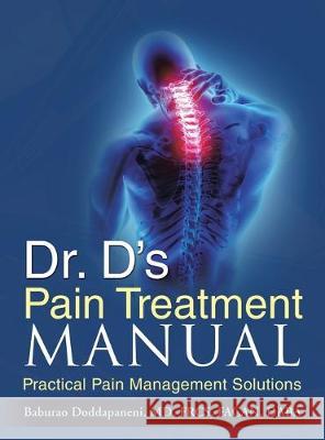 Dr. D's Pain Treatment Manual: Practical Pain Management Solutions Baburao Doddapaneni 9781950818136 Rushmore Press LLC - książka