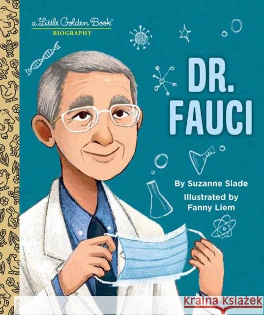 Dr. Fauci: A Little Golden Book Biography Suzanne Slade Fanny Liem 9780593484067 Golden Books - książka