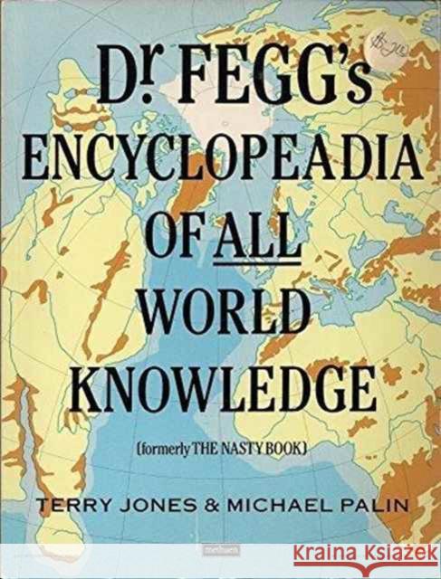 Dr. Fegg's Encyclopaedia of All World Knowledge Jones, Terry|||Palin, Michael 9780413564306 Cornerstone - książka