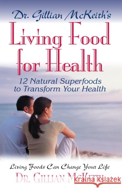 Dr. Gillian McKeith's Living Food for Health  9781681629001 Basic Health Publications - książka