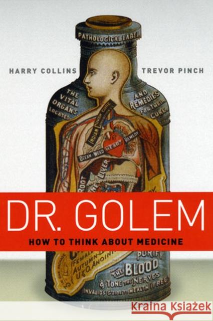 Dr. Golem: How to Think about Medicine Collins, Harry 9780226113678 University of Chicago Press - książka