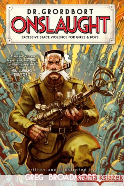 Dr. Grordbort Presents: Onslaught Greg Broadmore 9781782761914 Titan Books Ltd - książka