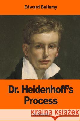 Dr. Heidenhoff's Process Edward Bellamy 9781542913140 Createspace Independent Publishing Platform - książka