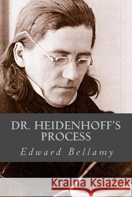 Dr Heidenhoffs Process Edward Bellamy Ravell 9781546306436 Createspace Independent Publishing Platform - książka