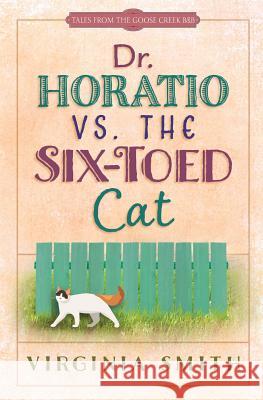 Dr. Horatio vs. the Six-Toed Cat Virginia Smith 9781937671273 Next Step Books - książka