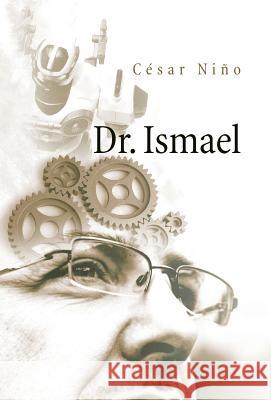 Dr. Ismael Cesar Nino 9781463358051 Palibrio - książka