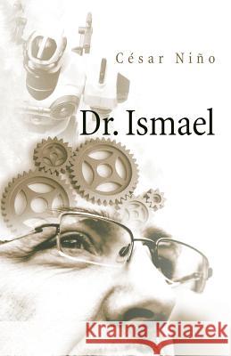 Dr. Ismael Cesar Nino 9781463358075 Palibrio - książka