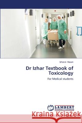 Dr Izhar Textbook of Toxicology Izharul- Hasan 9783659230189 LAP Lambert Academic Publishing - książka