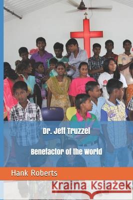 Dr. Jeff Truzzel, Benefactor of the World Philip L. Levin Hank Roberts 9781942181125 Doctor's Dreams - książka