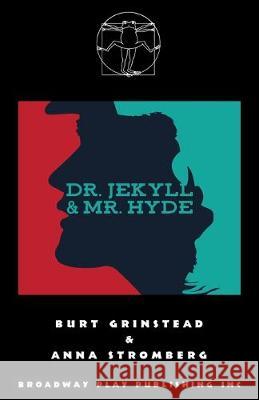 Dr Jekyll & Mr Hyde Burt Grinstead, Anna Stromberg, Robert Louis Stevenson 9780881458534 Broadway Play Publishing - książka