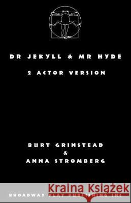 Dr Jekyll & Mr Hyde: 2 Actor Version Burt Grinstead Anna Stromberg Robert Louis Stevenson 9780881458541 Broadway Play Publishing - książka