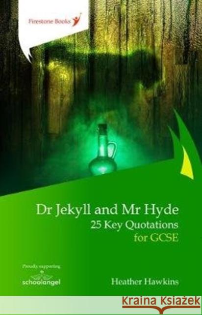 Dr Jekyll and Mr Hyde: 25 Key Quotations for GCSE Heather Hawkins, Hannah Rabey 9781909608290 Firestone Books - książka